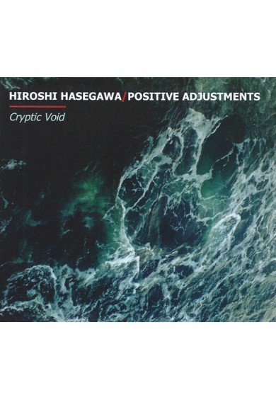 HIROSHI HASEGAWA / POSITIVE ADJUSTMENTS  "Cryptic Void " cd